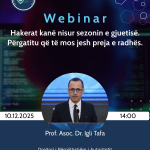 Webinar Online me Temë "Hakerat kanë nisur sezonin e gjuetisë. Përgatitu që të mos jesh preja e radhës."