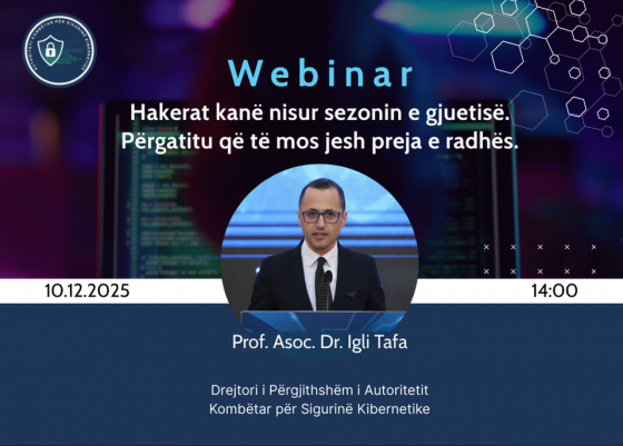 Webinar Online me Temë “Hakerat kanë nisur sezonin e gjuetisë. Përgatitu që të mos jesh preja e radhës.”